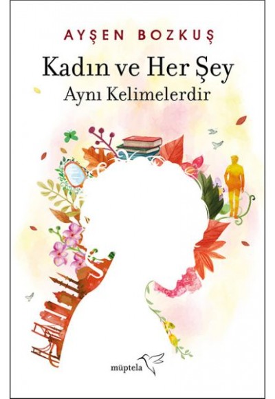 Kadın ve Her Şey Aynı Kelimelerdir