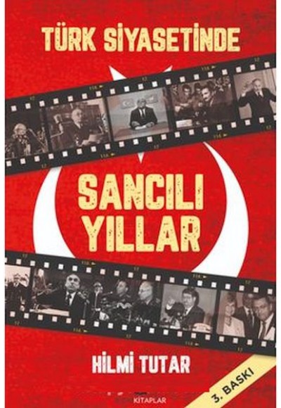 Türk Siyasetinde Sancılı Yıllar