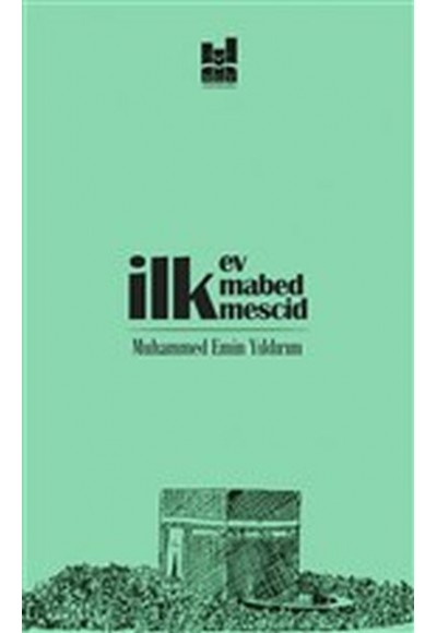 İlk Ev, İlk Mabed, İlk Mescid