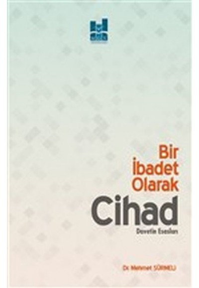 Bir İbadet Olarak Cihad - Davetin Esasları