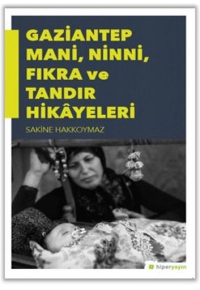 Gaziantep Mani, Ninni, Fıkra ve Tandır Hikayeleri