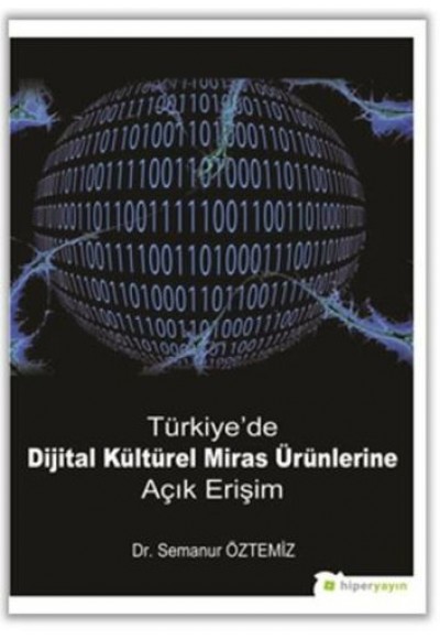 Türkiye'de Dijital Kültürel Miras Ürünlerine Açık Erişim