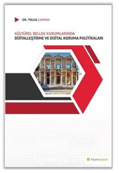 Kültürel Bellek Kurumlarında Dijitalleştirme ve Dijital Koruma Politikaları
