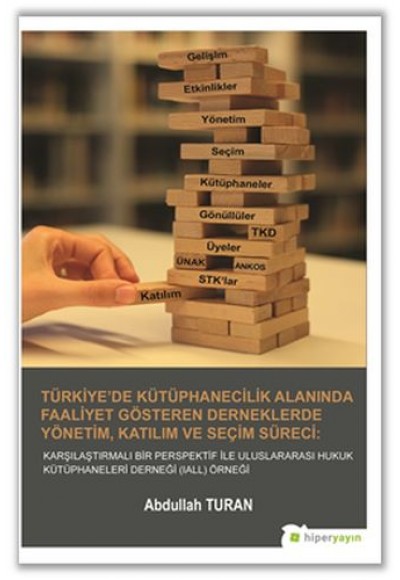 Türkiye’de Kütüphanecilik Alanında Faaliyet Gösteren Derneklerde Yönetim, Katılım ve Seçim Süreci