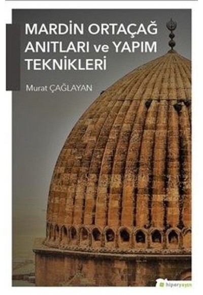 Mardin Ortaçağ Anıtları ve Yapım Teknikleri