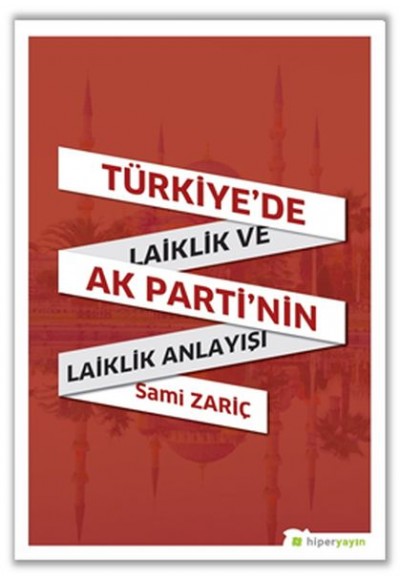 Türkiye'de Laiklik ve AK Parti'nin Laiklik Anlayışı