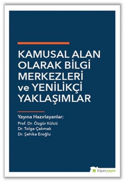Kamusal Alan Olarak Bilgi Merkezleri ve Yenilikçi Yaklaşımlar