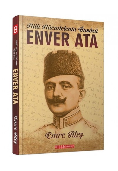 Enver Ata - Milli Mücadelenin Önsözü