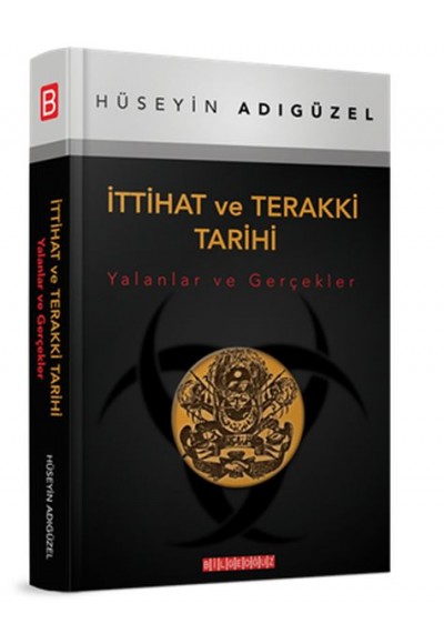 İttihat ve Terakki Tarihi (Yalanlar ve Gerçekler)