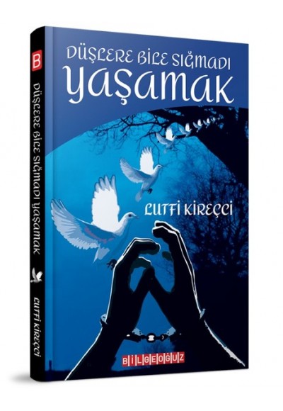 Düşlere Bile Sığmadı Yaşamak