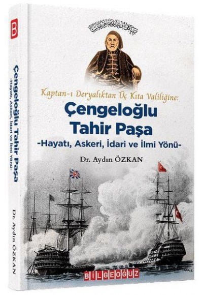 Kaptan-ı Deryalıktan Üç Kıta Valiliğine: Çengeloğlu Tahir Paşa