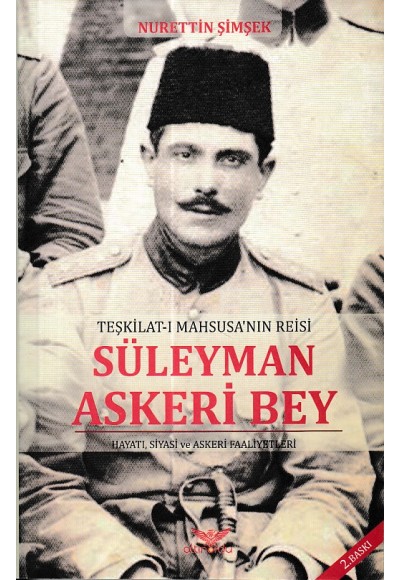 Teşkilat-ı Mahsusa?nın Reisi Süleyman Askeri Bey
