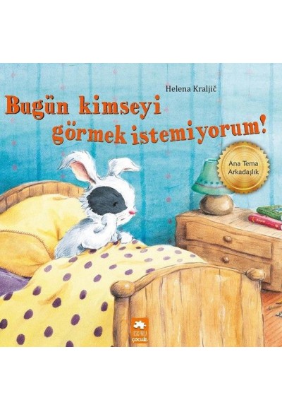 Bugün Kimseyi Görmek İstemiyorum!