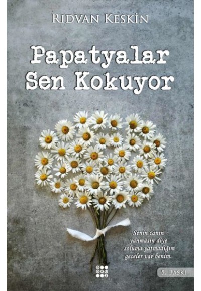 Papatyalar Sen Kokuyor