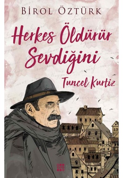 Herkes Öldürür Sevdiğini - Tuncel Kurtiz