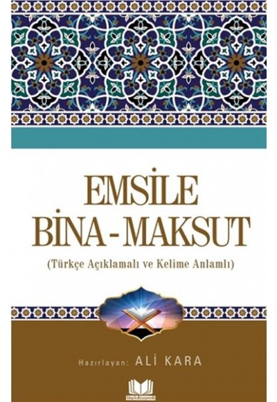 Emsile Bina Maksut - Türkçe Açıklamalı ve Kelime Anlamlı
