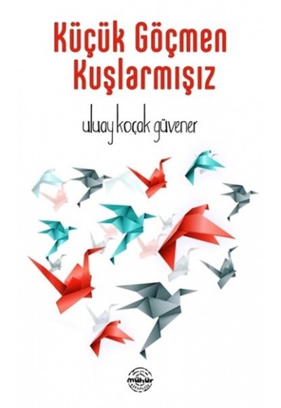 Küçük Göçmen Kuşlarmışız