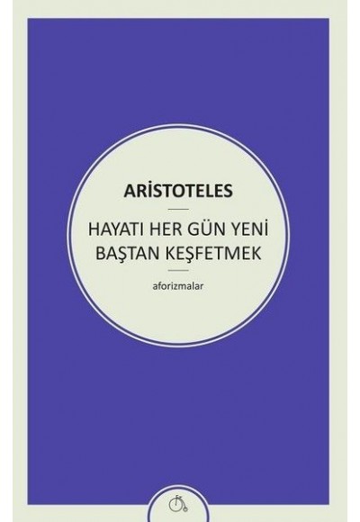 Hayatı Her Gün Yeni Baştan Keşfetmek