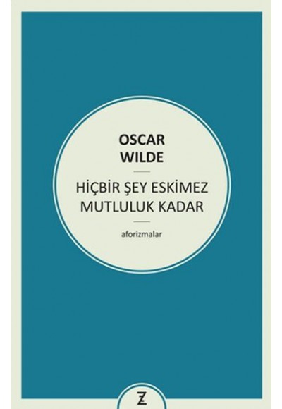 Hiçbir Şey Eskimez Mutluluk Kadar