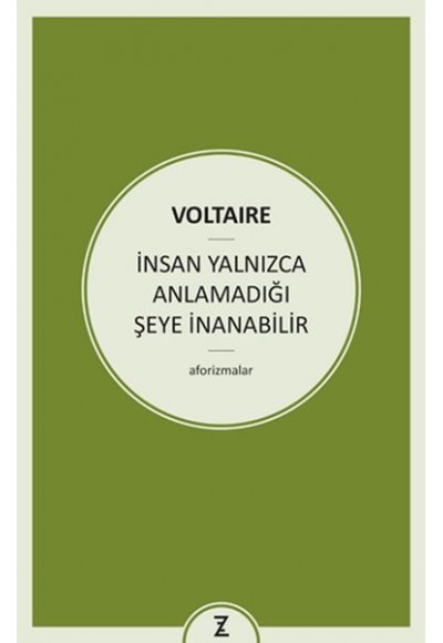 İnsan Yalnızca Anlamadığı Şeye İnanabilir