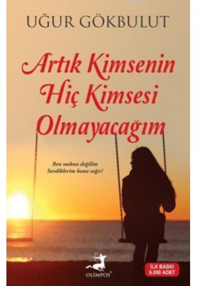 Artık Kimsenin Hiç Kimsesi Olmayacağım