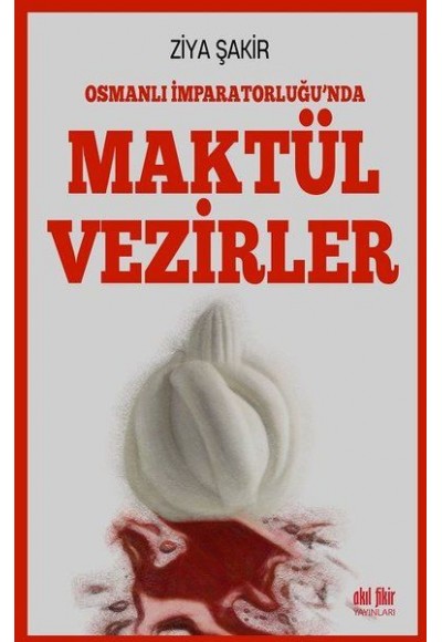 Osmanlı İmparatorluğu'nda Maktül Vezirler