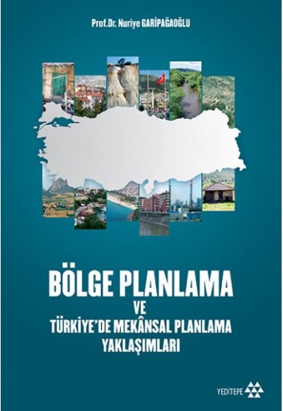 Bölge Planlama ve Türkiye’de Mekansal Planlama Yaklaşımları