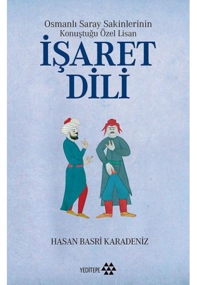 Osmanlı Saray Sakinlerinin Konuştuğu Özel Lisan İşaret Dili