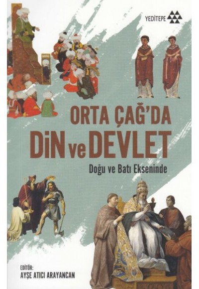 Orta Çağ'da Din ve Devlet - Doğu Batı Ekseninde