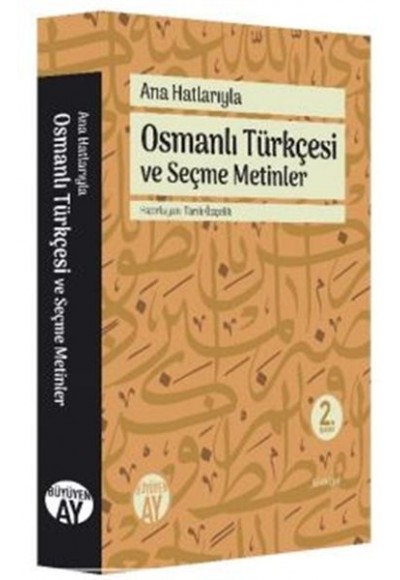 Ana Hatlarıyla Osmanlı Türkçesi ve Seçme Metinler