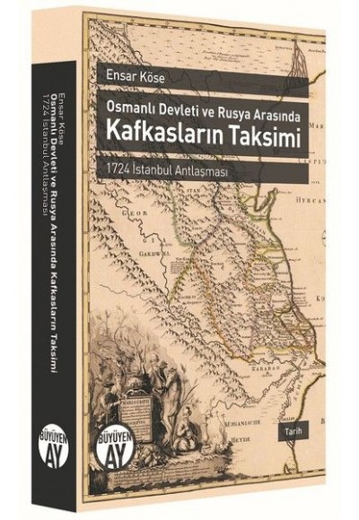 Osmanlı Devleti ve Rusya Arasında Kafkasların Takvimi - 1724 İstanbul Antlaşması