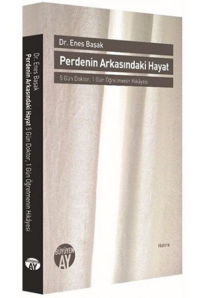 Perdenin Arkasındaki Hayat - 5 Gün Doktor, 1 Gün Öğretmenin Hikayesi