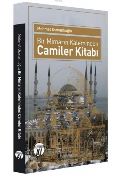 Bir Mimarın Kaleminden Camiler Kitabı