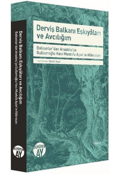 Derviş Balkanı Eşkiyaları ve Avcılığım