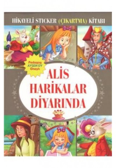 Alis Harikalar Diyarında Hikayeli Sticker Çıkartma Kitabı