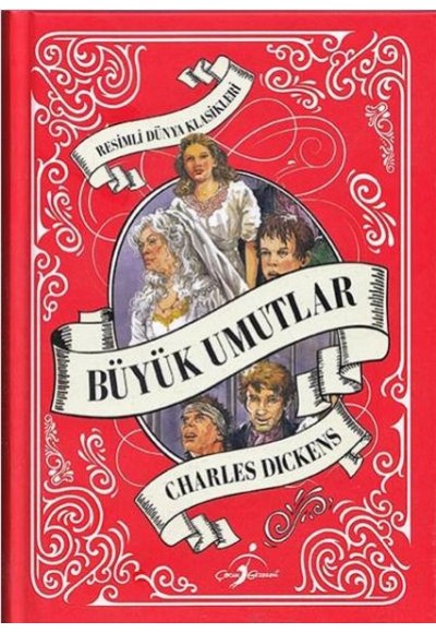 Resimli Dünya Çocuk Klasikleri - Büyük Umutlar (Ciltli)