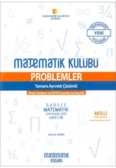 Matematik Kulübü Üniversite Sınavlarına Hazırlık Problemler Tamamı Açıklamalı Çözümlü (Yeni)