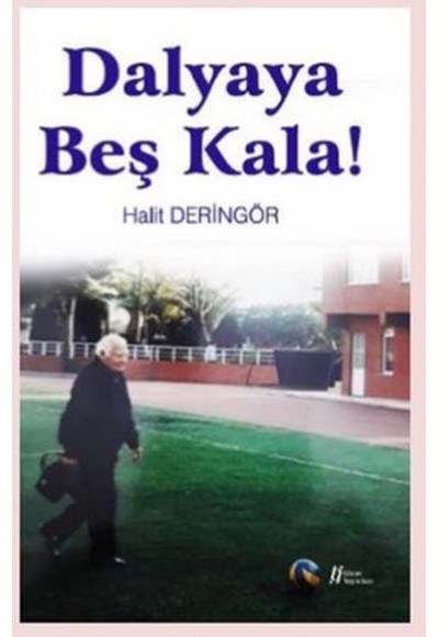 Dalyaya Beş Kala!