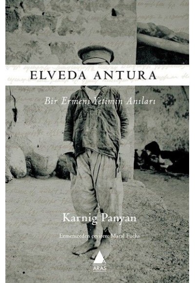 Elveda Antura-Bir Ermeni Yetimin Anıları