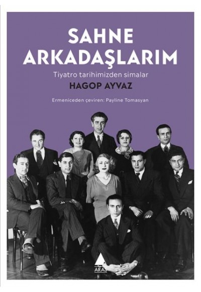 Sahne Arkadaşlarım - Tiyatro Tarihimizden Simalar