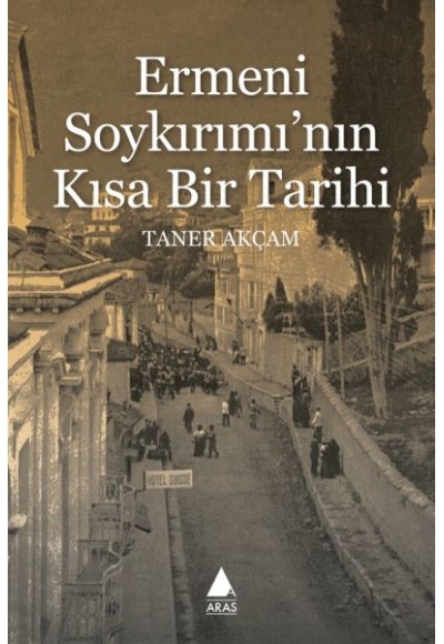 Ermeni Soykırımı'nın Kısa Bir Tarihi