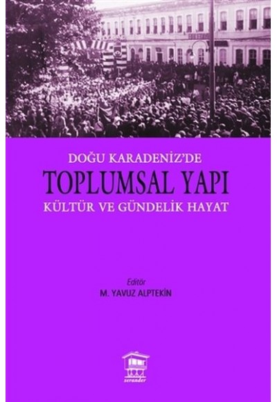 Doğu Karadeniz'e Toplumsal Yapı Kültür ve Gündelik Hayat