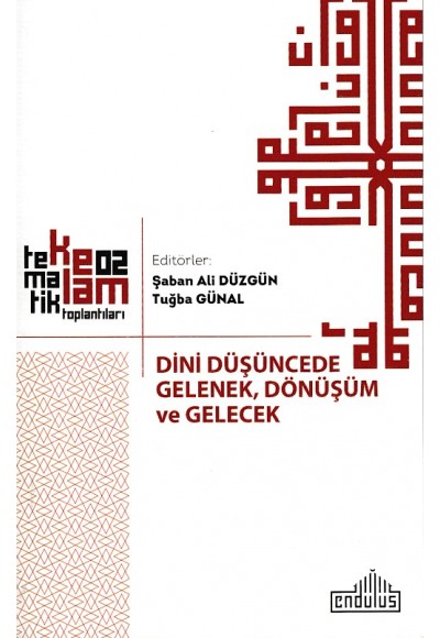 Dini Düşüncede Gelenek, Dönüşüm ve Gelecek