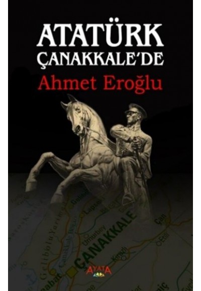 Atatürk Çanakkale'de