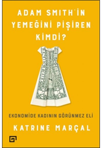 Adam Smith'in Yemeğini Pişiren Kimdi?