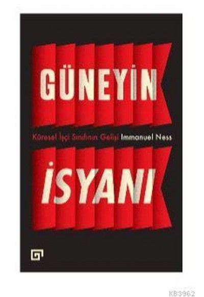Güneyin İsyanı: Küresel İşçi Sınıfının Gelişi