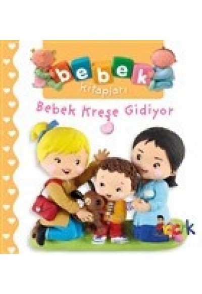 Bebek Kreşe Gidiyor - Bebek Kitapları