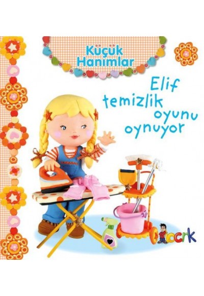 Elif Temizlik Oyunu Oynuyor - Küçük Hanımlar