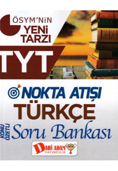 Dahi Adam TYT Nokta Atışı Türkçe Konu Özetli Soru Bankası (Yeni)