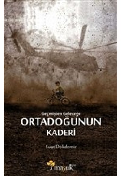 Geçmişten Geleceğe Ortadoğunun Kaderi